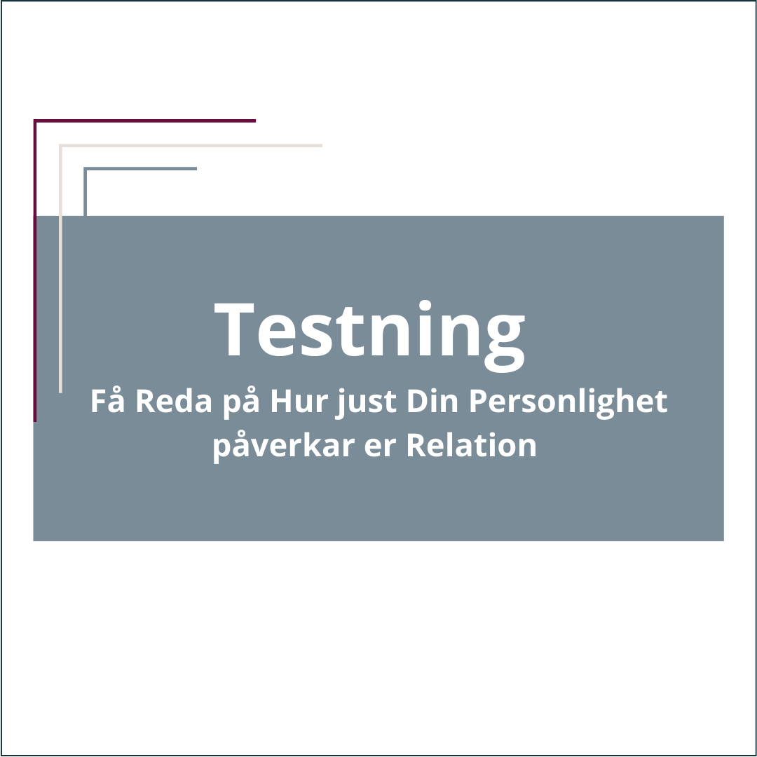 Hur påverkar din personlighet dina relationer & dating liv (test-session)